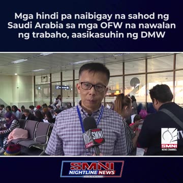 Mga hindi pa naibigay na sahod ng Saudi Arabia sa mga OFW na nawalan ng trabaho, aasikasuhin ng DMW