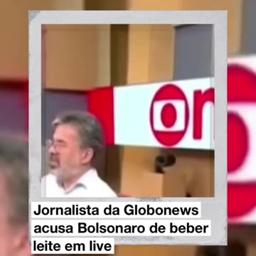 EXTREMA IMPRENSA - Jornalista da Globonews acusa Bolsonaro de beber leite em live