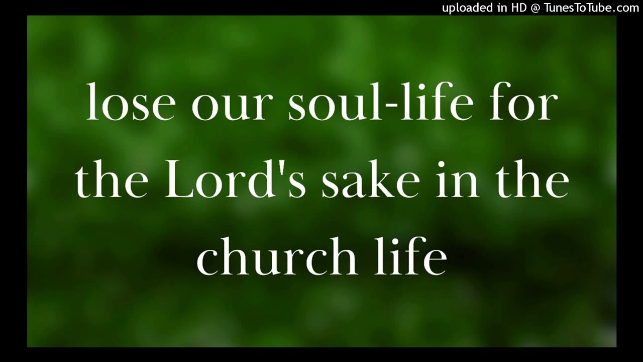 lose our soul-life for the Lord's sake in the church life