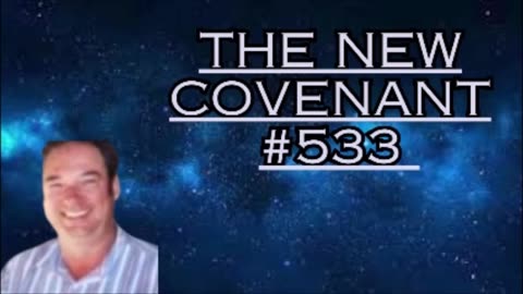 The New Covenant #533 - Bill Cooper