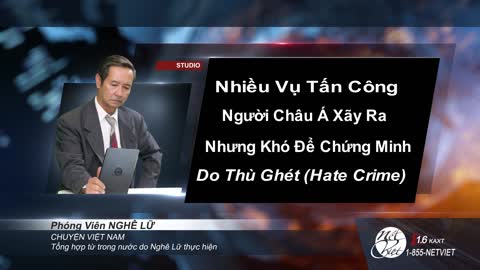 Nhiều Vụ Tấn Công Người Gốc Á- Rất Khó Chứng Minh Do Thù Ghét
