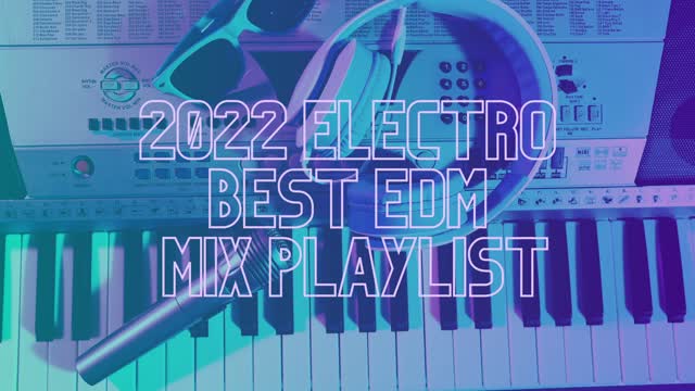 2022 Electro | Best EDM Mix Playlist | Episode 18