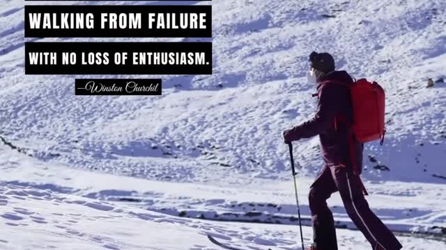 Success Is Walking From Failure With No Loss of Enthusiasm