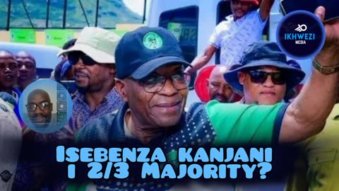 Abe MK party bachaza kabanzi ngokusebenza kwe 2 3rd Majority ...