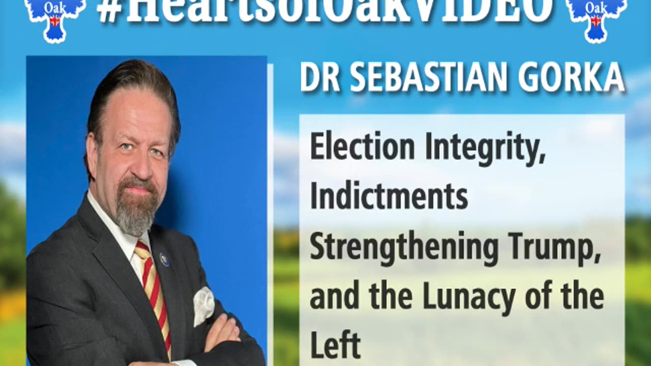 Election Integrity, Indictments Strengthening Trump and the Lunacy of the Left.