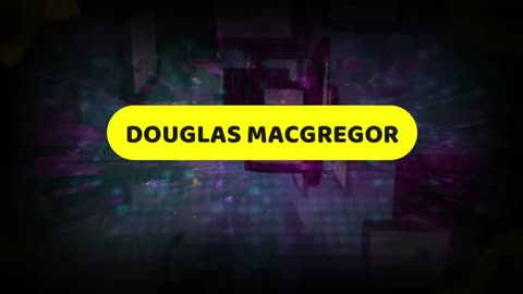 Douglas Macgregor: Eradicated!