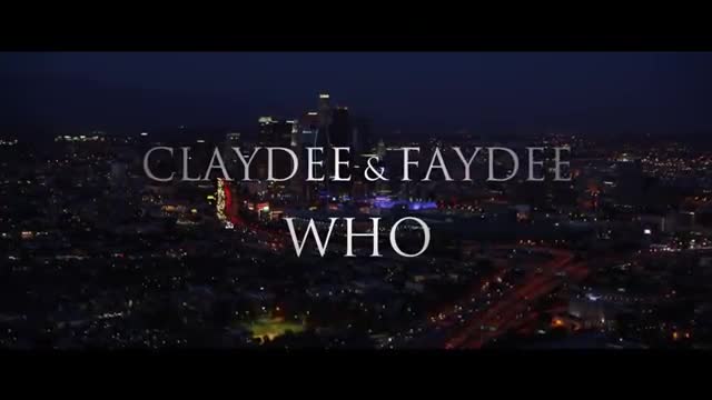 Claydee & Faydee - Who (Official Video)