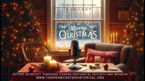 EP085 S04E007 Tompkins Center Historical Society
