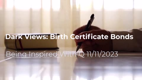 Dark Views: Birth Certificate Bonds 11/11/2023