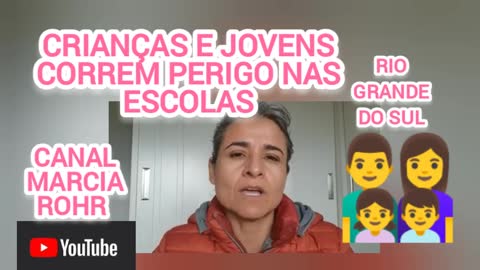 DANGEROUS CHILDREN BRASIL CHANEL MARCIA ROHR YOTUBE- CRIANÇAS EM PERIGO ESCOLAS BRASIL