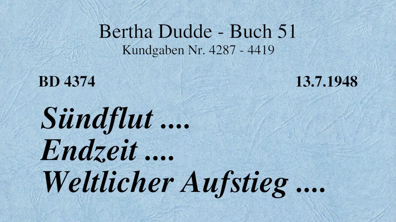 BD 4374 - SÜNDFLUT .... ENDZEIT .... WELTLICHER AUFSTIEG ....