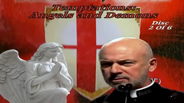 SHIELD OF FAITH ~ Disc 2: Temptations: Angels & Demons ~ Fr. John Corapi