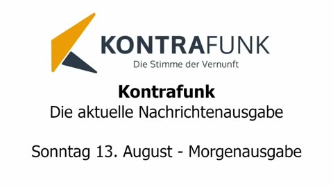 Kontrafunk - Die Aktuelle Nachrichtenausgabe - Sonntag 13.08.2023 - Morgenausgabe