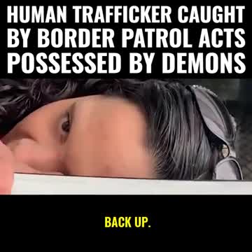 Human trafficker caught by boarder patrol acts demon possessed