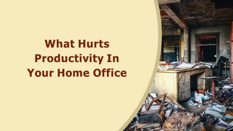 What Hurts Productivity in Your Home Office