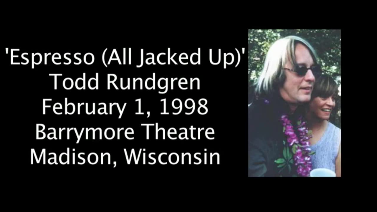 February 1, 1998 - 'Espresso (All Jacked Up)' / Todd Rundgren