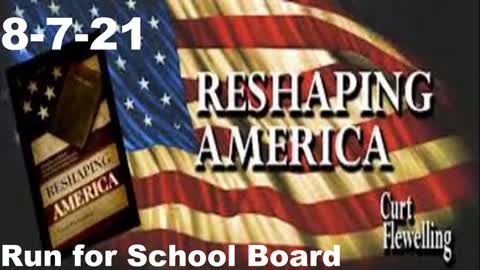 Run for School Board | Reshaping America 8-7-21