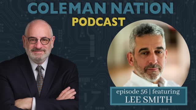 ColemanNation Podcast - Episode 56: Lee Smith | The Ukraine Singularity