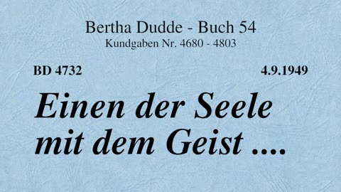 BD 4732 - EINEN DER SEELE MIT DEM GEIST ....