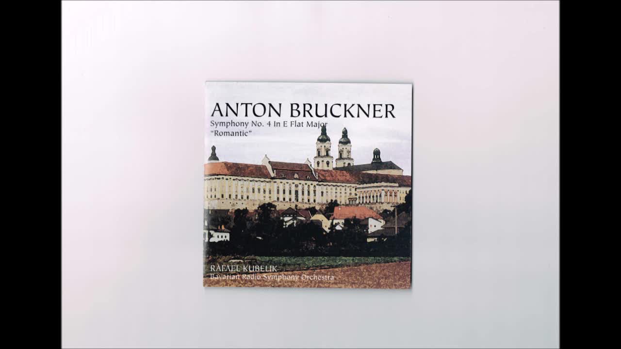 Bruckner - Symphony No.4 “Romantic” Kubelik BRSO live