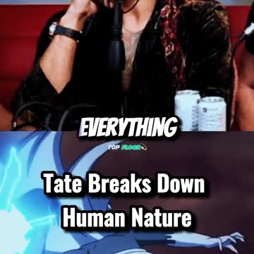Tate Breaks Down Human Nature