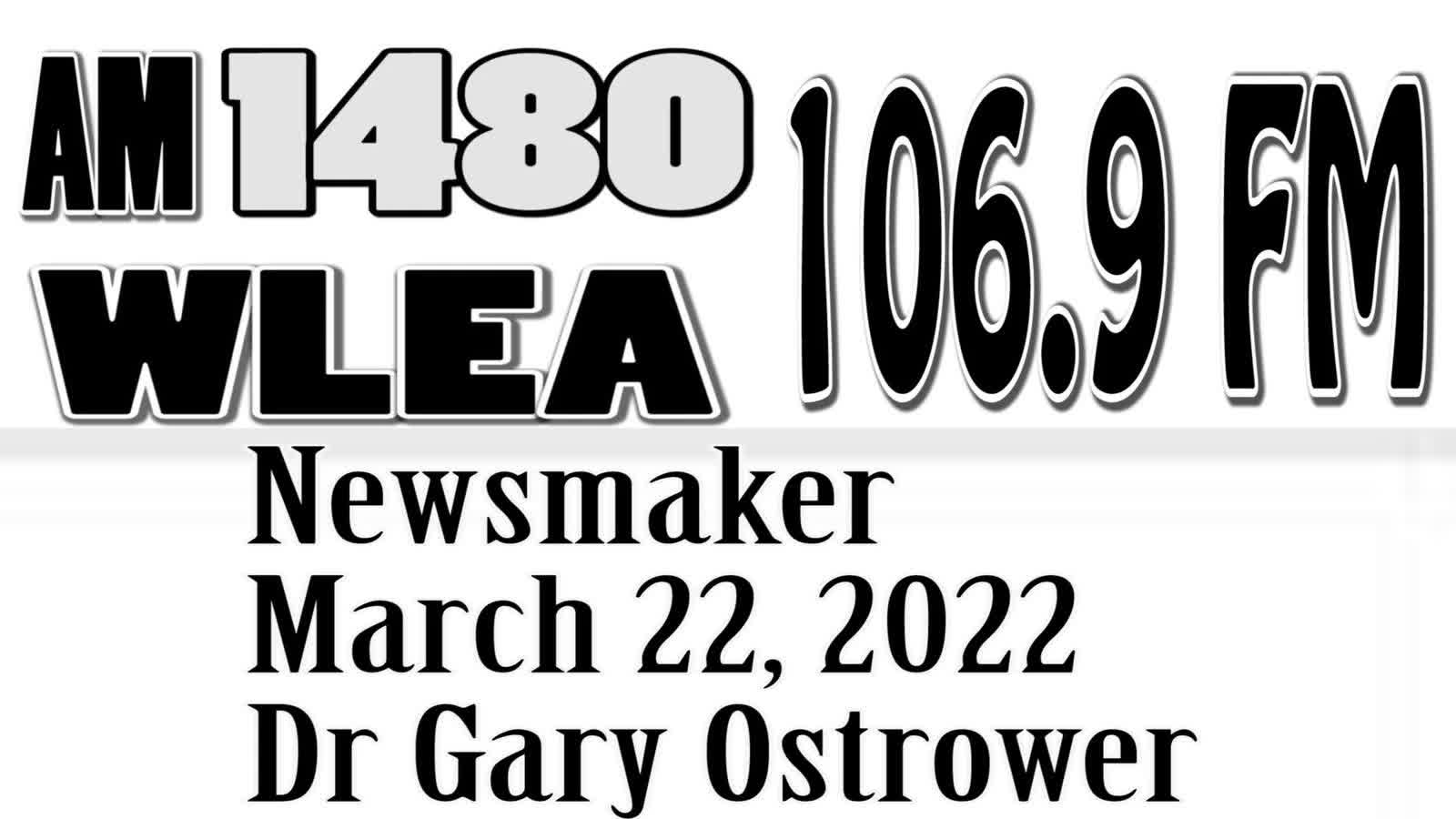 Wlea Newsmaker, March 22, 2022, Dr Gary Ostrower