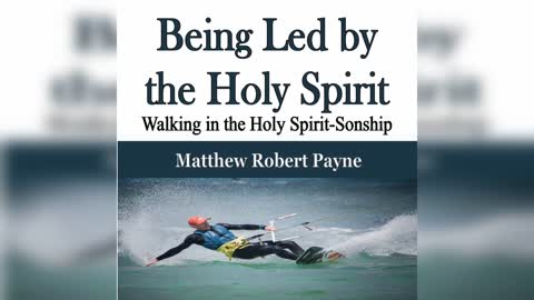 Being Led by the Holy Spirit - Walking in the Holy Spirit Sonship