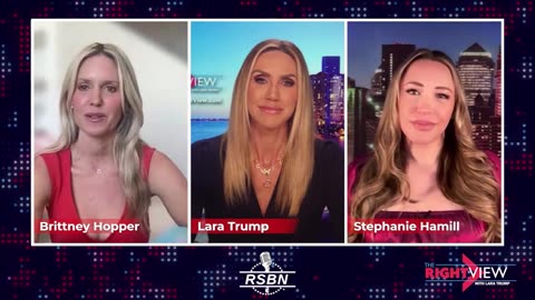 RSBN - The Right View with Lara Trump, Brittney Hopper, Stephanie Hamill - 112524