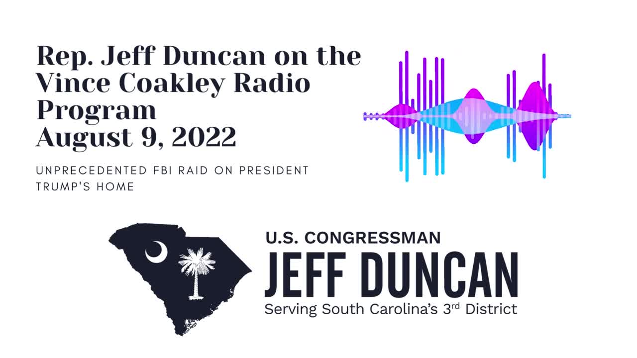 Rep. Jeff Duncan Discusses the FBI Raid on Mar-a-Lago on the Vince Coakley Radio Program (Audio)