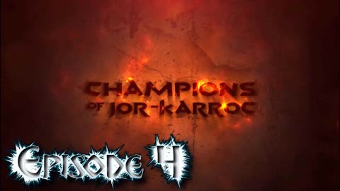 Episode 04 Main (Champions of Jor-Karroc)