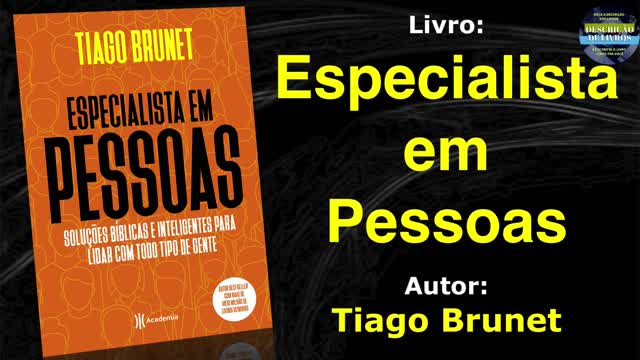 Especialista em Pessoas: Soluções bíblicas e inteligentes... | Tiago Brunet | Descrição do Livro