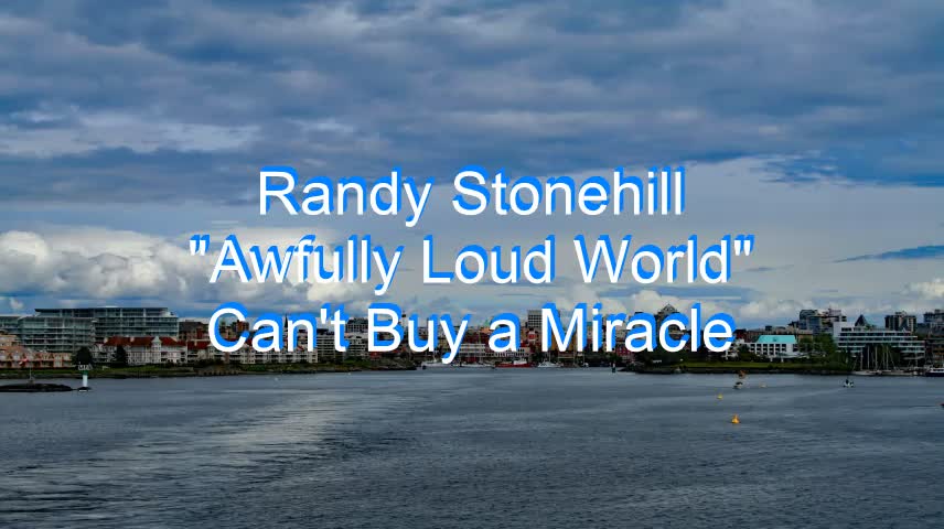 Randy Stonehill - Awfully Loud World #140