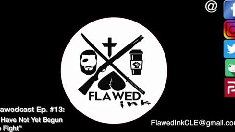 Flawedcast Ep.# 13: "I Have Not Yet Begun To Fight"