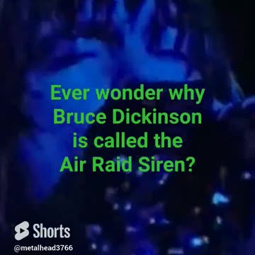 Ever wonder why Bruce Dickinson is called the Air Raid Siren?