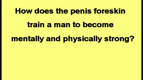 Circumcision is a plot to make a man weaker than he should be.