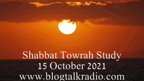 Shabbat Towrah Study 15 October 2021