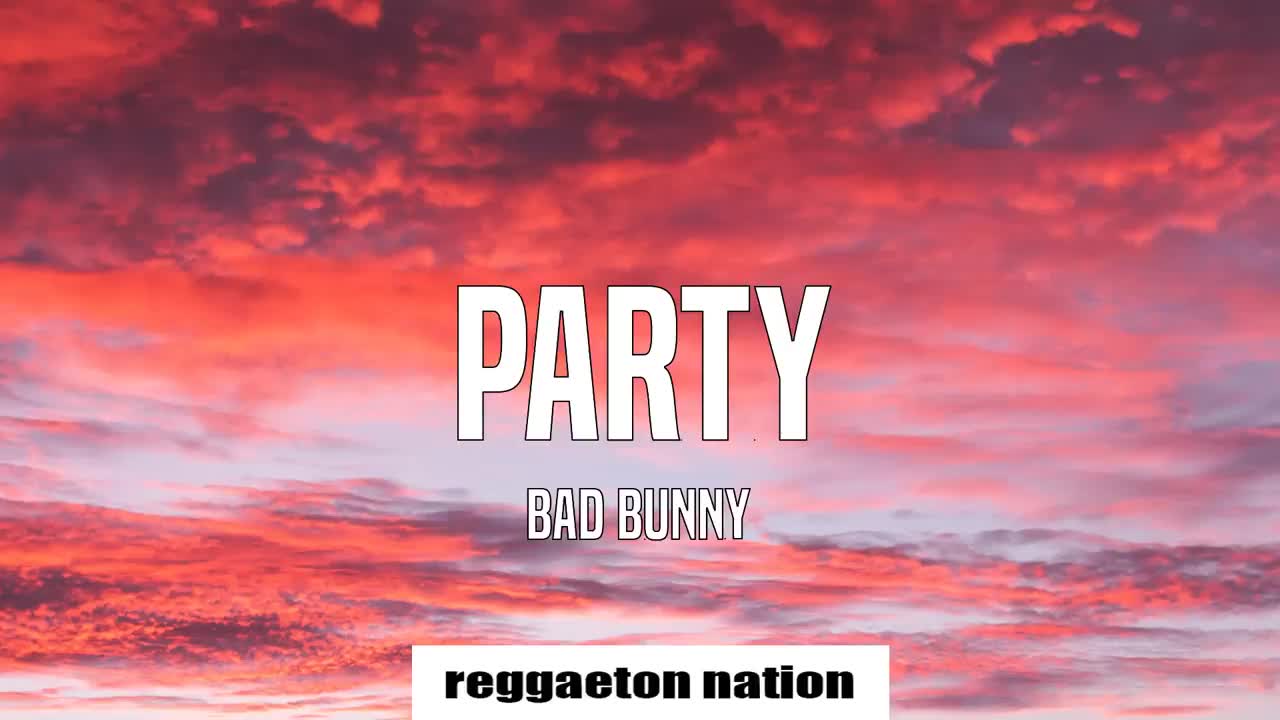 Bad Bunny - Party Letra-Lyricsp1