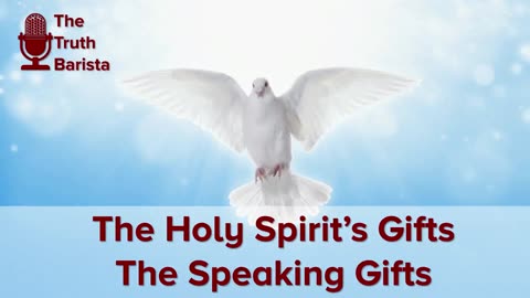 The Holy Spirit’s Gifts, The Speaking Gifts : Tongues, Interpretation, and Prophecy