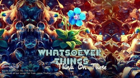 Whatsoever Things (Be Lovely)(By Beholding We Become) - Instrumental