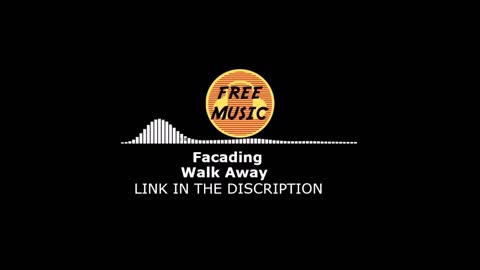 Facading - Walk Away | Free Music