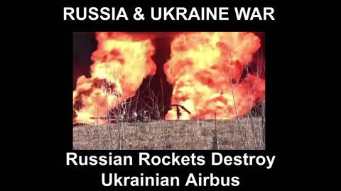 Russian Rockets Destroy Ukrainian Airbus