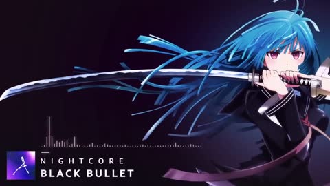 Nightcore Black Bullet