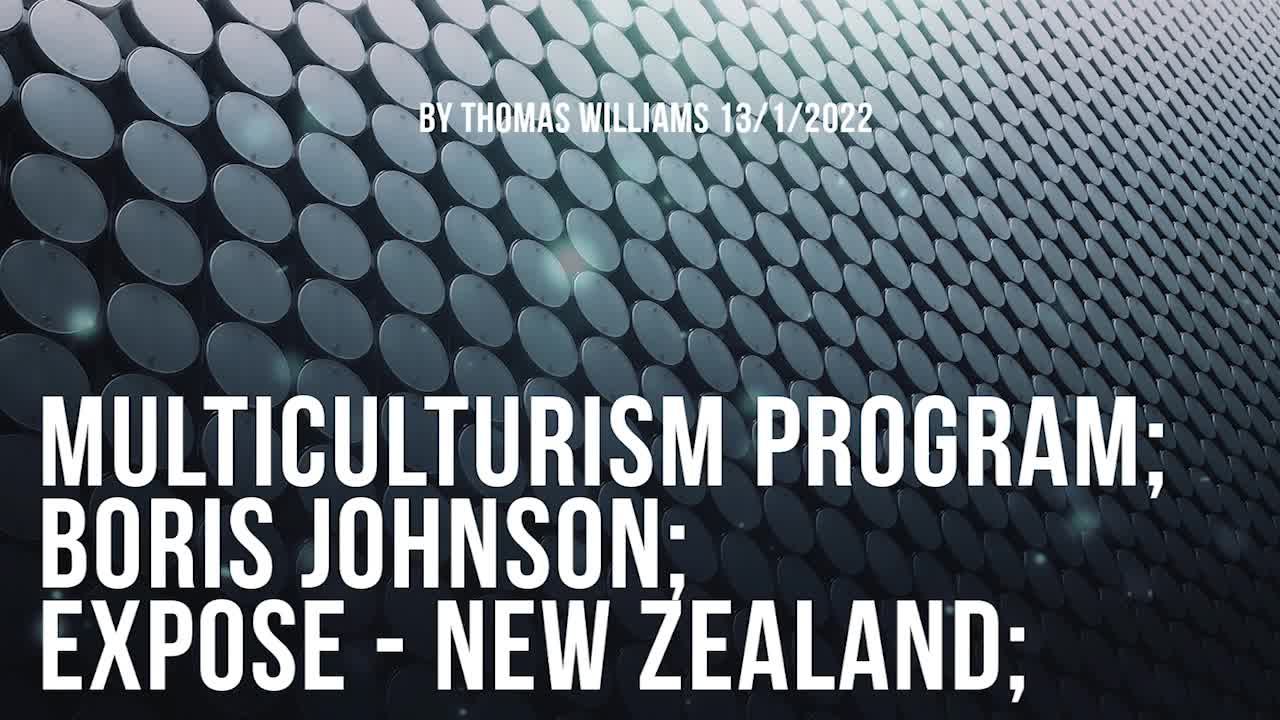 Multiculturism program; Boris Johnson; Expose - New Zealand;