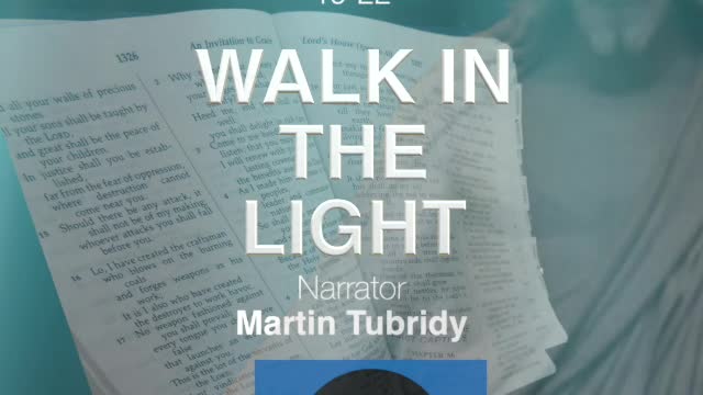 Proverbs 4: 19 22 "Walk in the Light" Narrator, Martin Tubridy