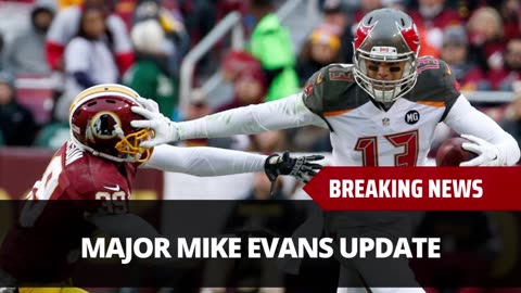 Major Mike Evans Update