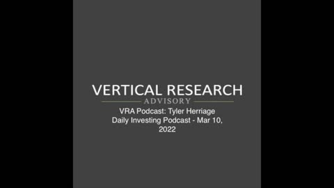 VRA Podcast: Tyler Herriage Daily Investing Podcast - Mar 10, 2022