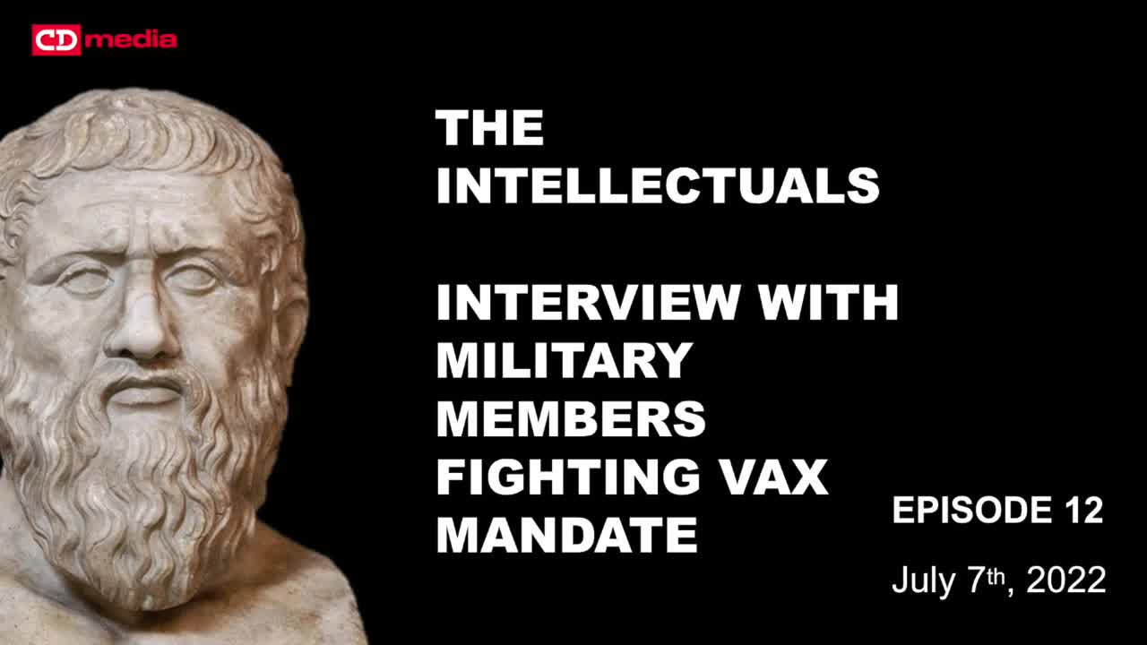 Episode 12 - The Intellectuals - Military Members Fighting Vax Mandate