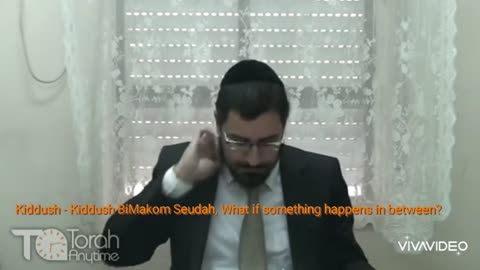 Kiddush - Kiddush BiMakom Seudah, What if something happens in between? Video #2 (44th video in the