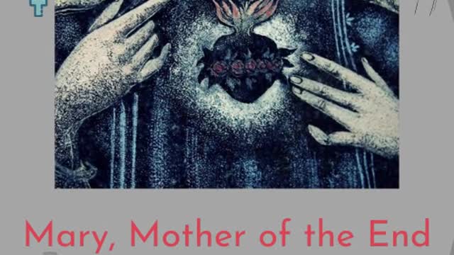 Mary, The Mother of the End Times (An Introduction)