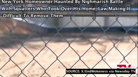 Homeowners have less rights than SQUATTERS in our communist America!